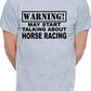 Warning May Talk About Horse Racing Mens T-Shirt