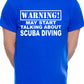 Warning May Talk About Scuba Diving Diver Mens T-Shirt