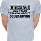 Warning May Talk About Scuba Diving Diver Mens T-Shirt
