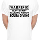 Warning May Talk About Scuba Diving Diver Mens T-Shirt