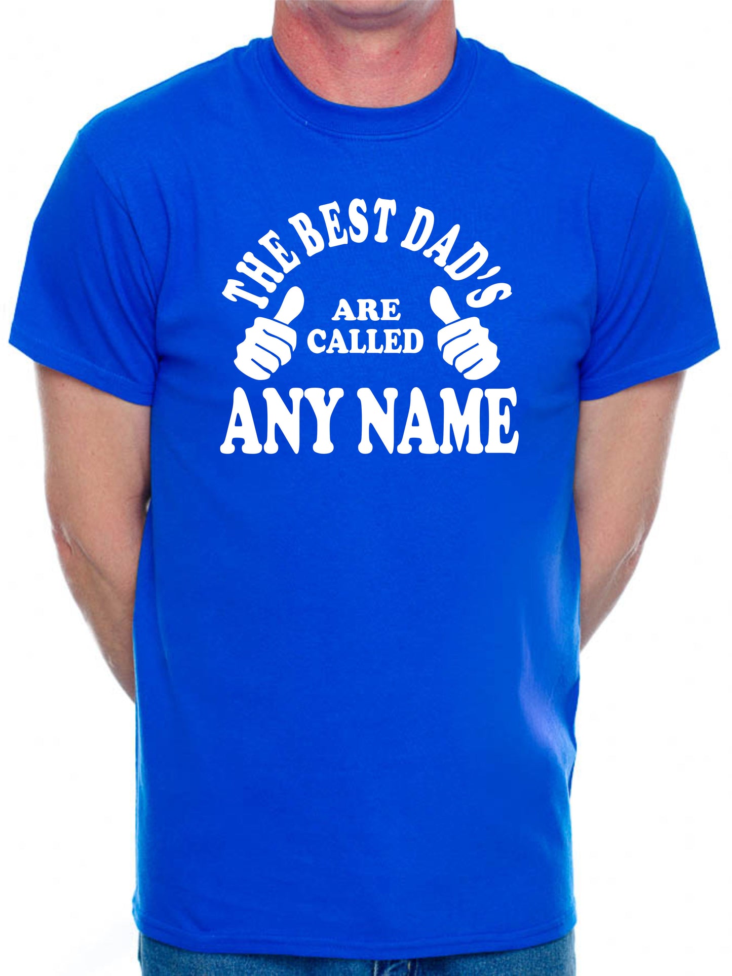 Personalised Mens T-Shirt Best Dad's Are Called Any Name Father's Day Gift