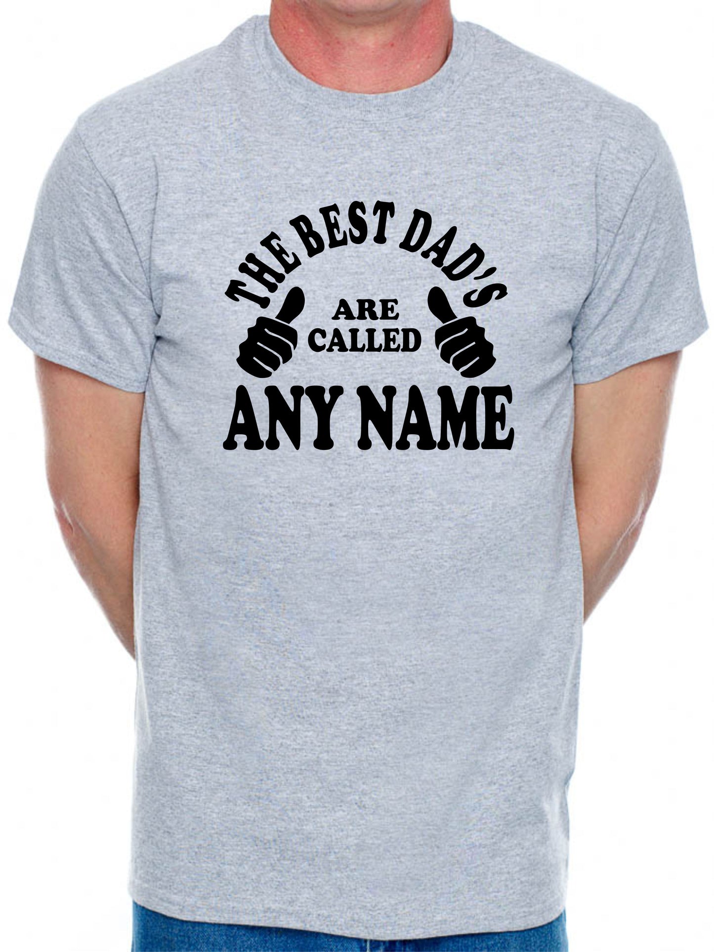 Personalised Mens T-Shirt Best Dad's Are Called Any Name Father's Day Gift