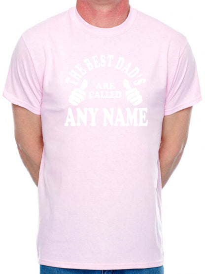 Personalised Mens T-Shirt Best Dad's Are Called Any Name Father's Day Gift