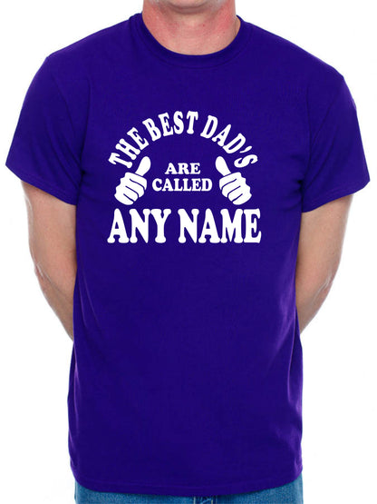 Personalised Mens T-Shirt Best Dad's Are Called Any Name Father's Day Gift