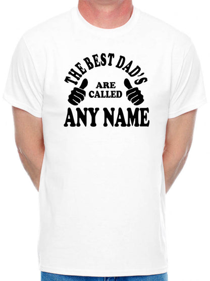 Personalised Mens T-Shirt Best Dad's Are Called Any Name Father's Day Gift