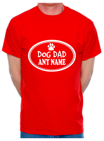 Personalised Dog Dad Any Name Here Birthday Dog Lovers Gift Mens T-Shirt
