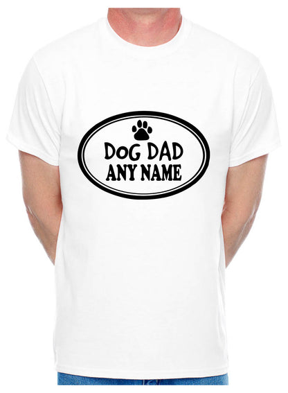 Personalised Dog Dad Any Name Here Birthday Dog Lovers Gift Mens T-Shirt