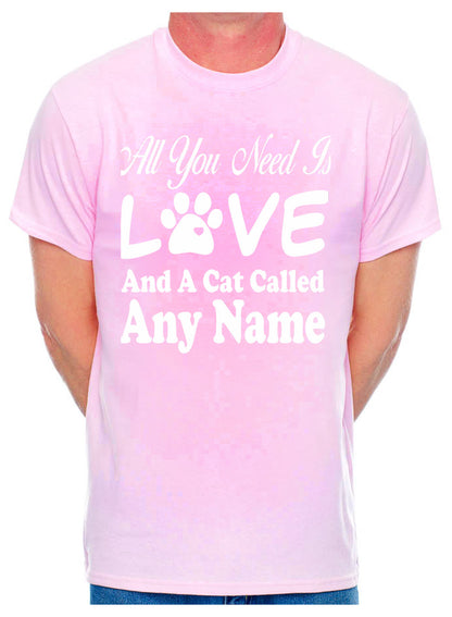 Customised All You Need Love And Cat Any Name You Want Mens T-Shirt  Cat Lover