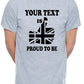 Personalised Mens Tee Gift Proud To Be British Your Text Here