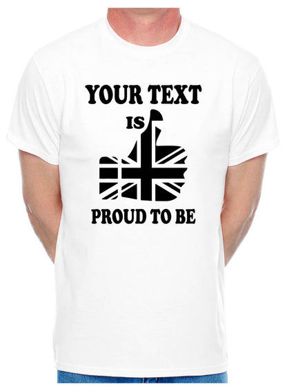 Personalised Mens Tee Gift Proud To Be British Your Text Here