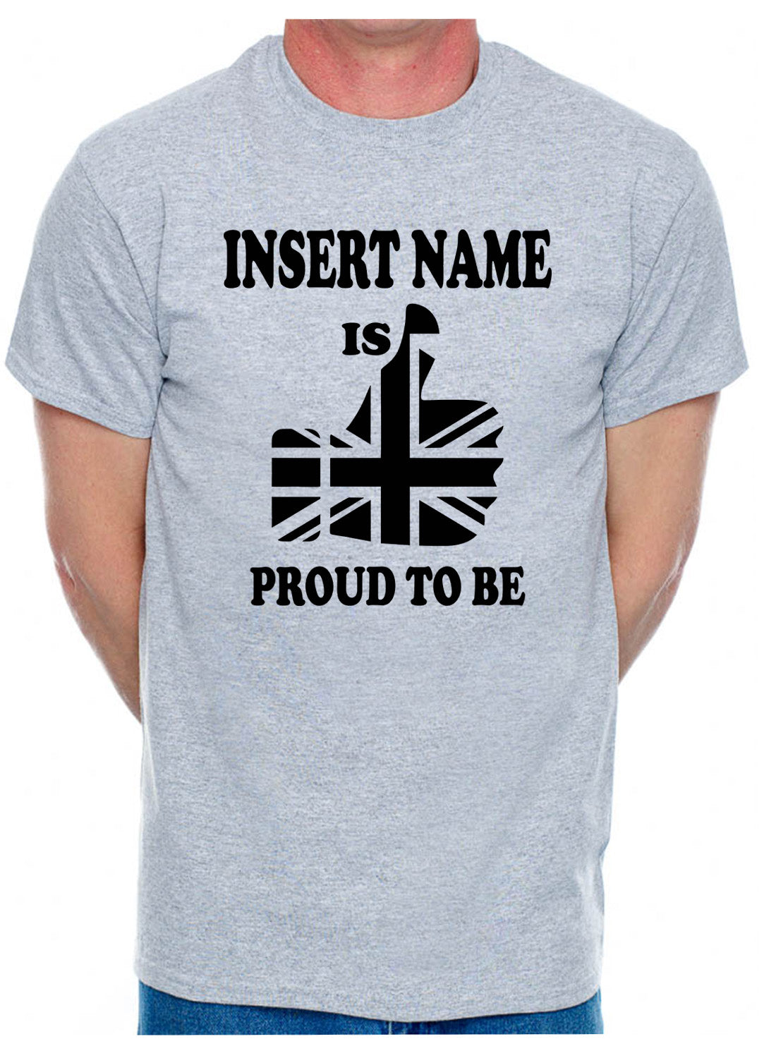 Personalised Mens Tee Proud To Be British Insert Name