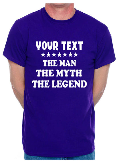 Mens Tee Personalised Birthday T-shirt The Man The Myth Your Text Here