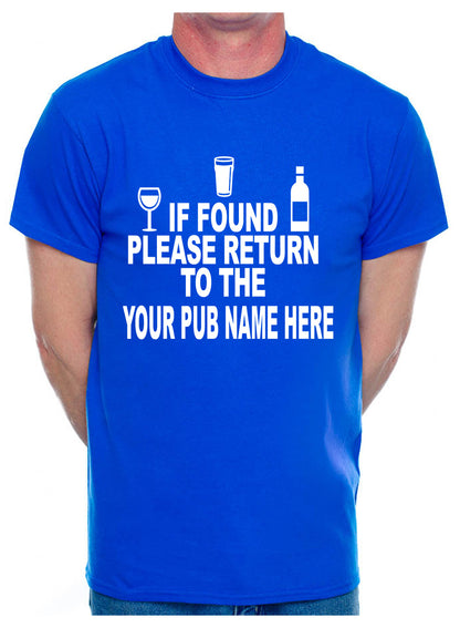 Personalised Mens T-Shirt If Found Return To Pub Your Pub Name