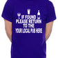 Personalised Mens T-Shirt If Found Return To Local Pub Any Name