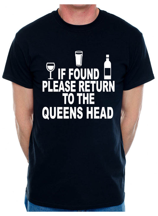 Custom Mens T-Shirt If Found Return To Queens Head Pub Choose Your Pub Name