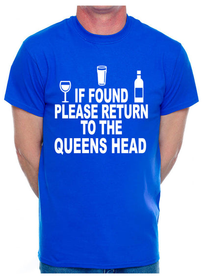 Custom Mens T-Shirt If Found Return To Queens Head Pub Choose Your Pub Name