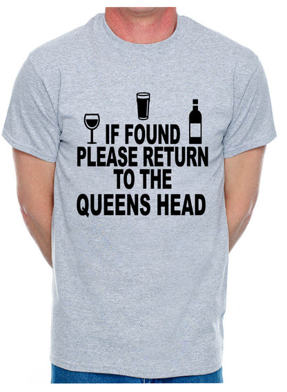 Custom Mens T-Shirt If Found Return To Queens Head Pub Choose Your Pub Name