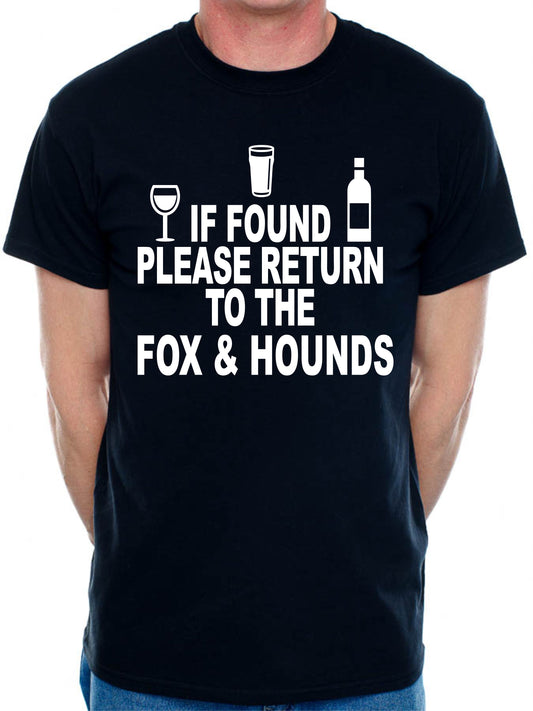 Custom Mens T-Shirt If Found Return To Fox & Hounds Pub Choose Your Pub Name