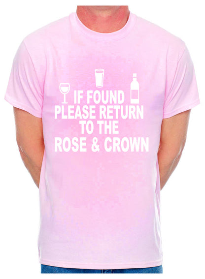 Personalised Mens T-Shirt If Found Return To Rose & Crown Pub You Choose Name