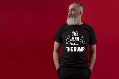 The Man Behind The Bump T-Shirt Funny Slogan New Dad Birthday Men Man's Tee