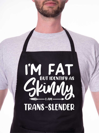 I'm Fat But Identify As Skinny Apron Funny Birthday Gift Cooking Baking BBQ