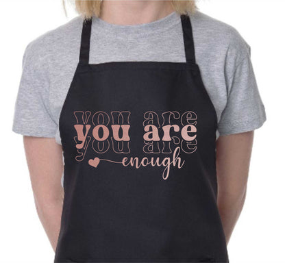 You Are Enough Apron Mental Health Awareness Birthday Gift Cooking Baking BBQ