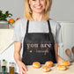 You Are Enough Apron Mental Health Awareness Birthday Gift Cooking Baking BBQ