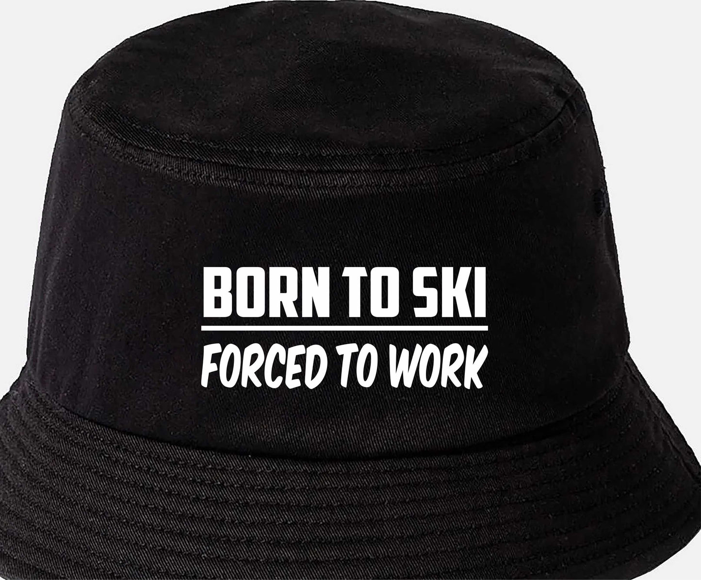 Born To Ski Forced To Work Bucket Hat Winter Sports Gift For Men & Ladies