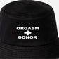 Orgasm Donor Bucket Hat Funny Slogan Birthday Gift For Men & Ladies