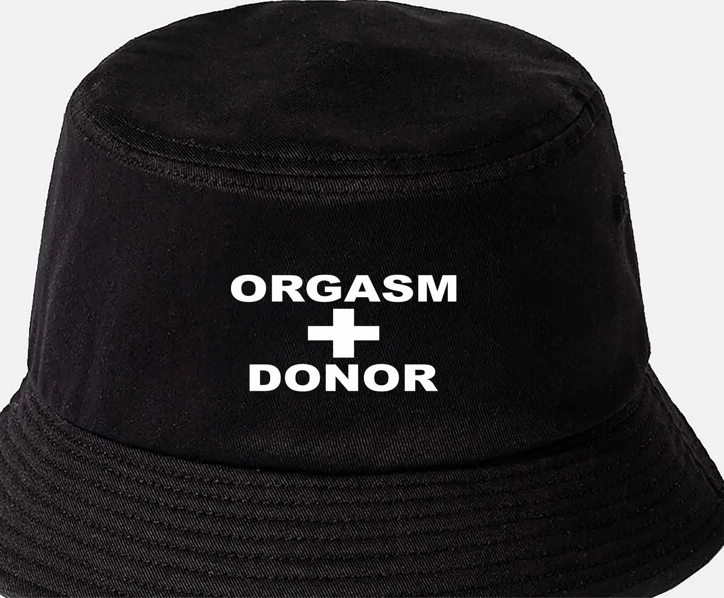 Orgasm Donor Bucket Hat Funny Slogan Birthday Gift For Men & Ladies