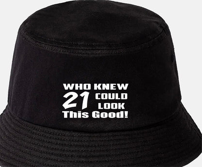 Who Knew 21 Could Look This Good Bucket Hat 21st Birthday Gift Unisex