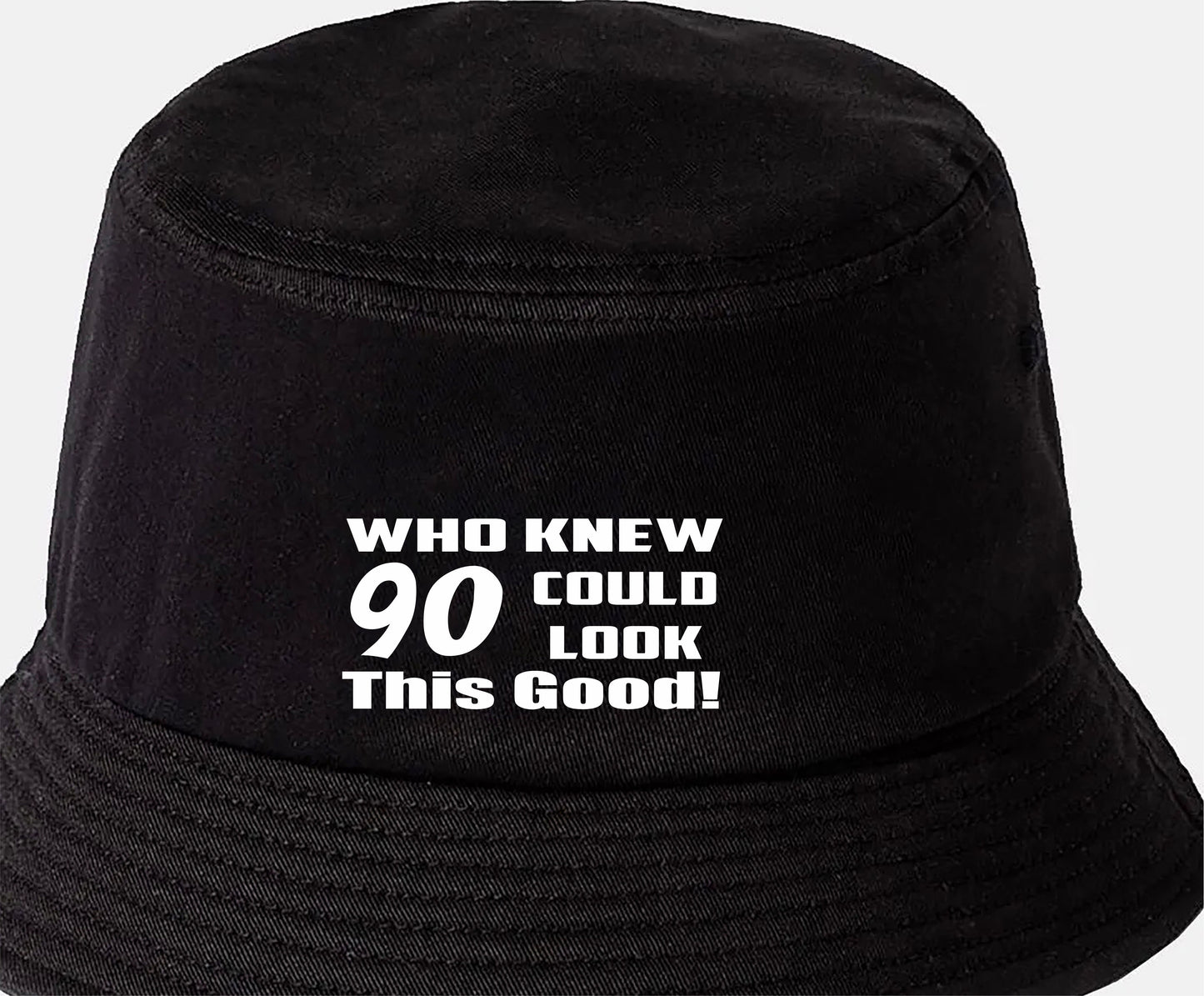 Who Knew 90 Could Look This Good Bucket Hat 90th Birthday Gift Unisex