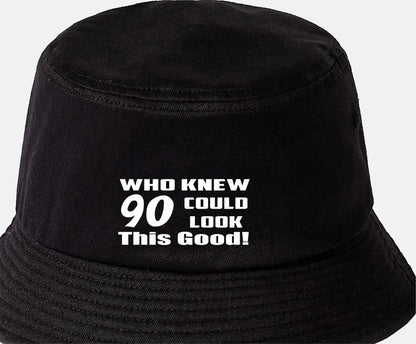 Who Knew 90 Could Look This Good Bucket Hat 90th Birthday Gift Unisex