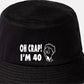 Oh Crap I'm 40 Bucket Hat Funny 40th Birthday Gift for Men