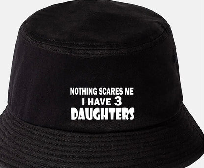 Can't Scare Me I Have 3 Daughters Bucket Hat Funny Birthday Gift for Men