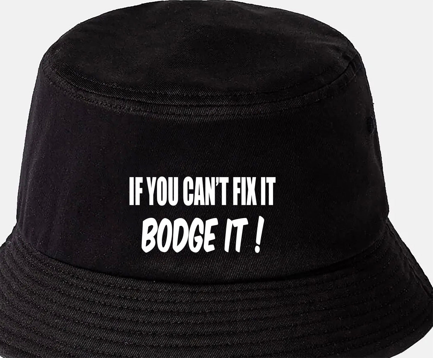 If You Cant Fix It Bodge It Bucket Hat Funny Birthday Gift Men & Ladies