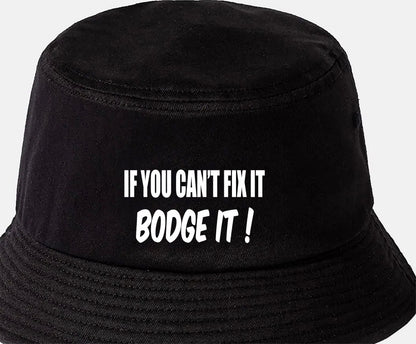 If You Cant Fix It Bodge It Bucket Hat Funny Birthday Gift Men & Ladies