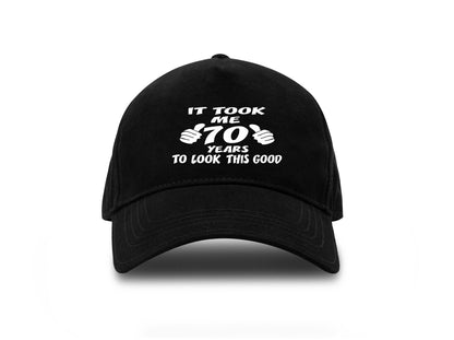 It Took 70 Years Look This Good Baseball Cap 70th Birthday Gift For Men & Women