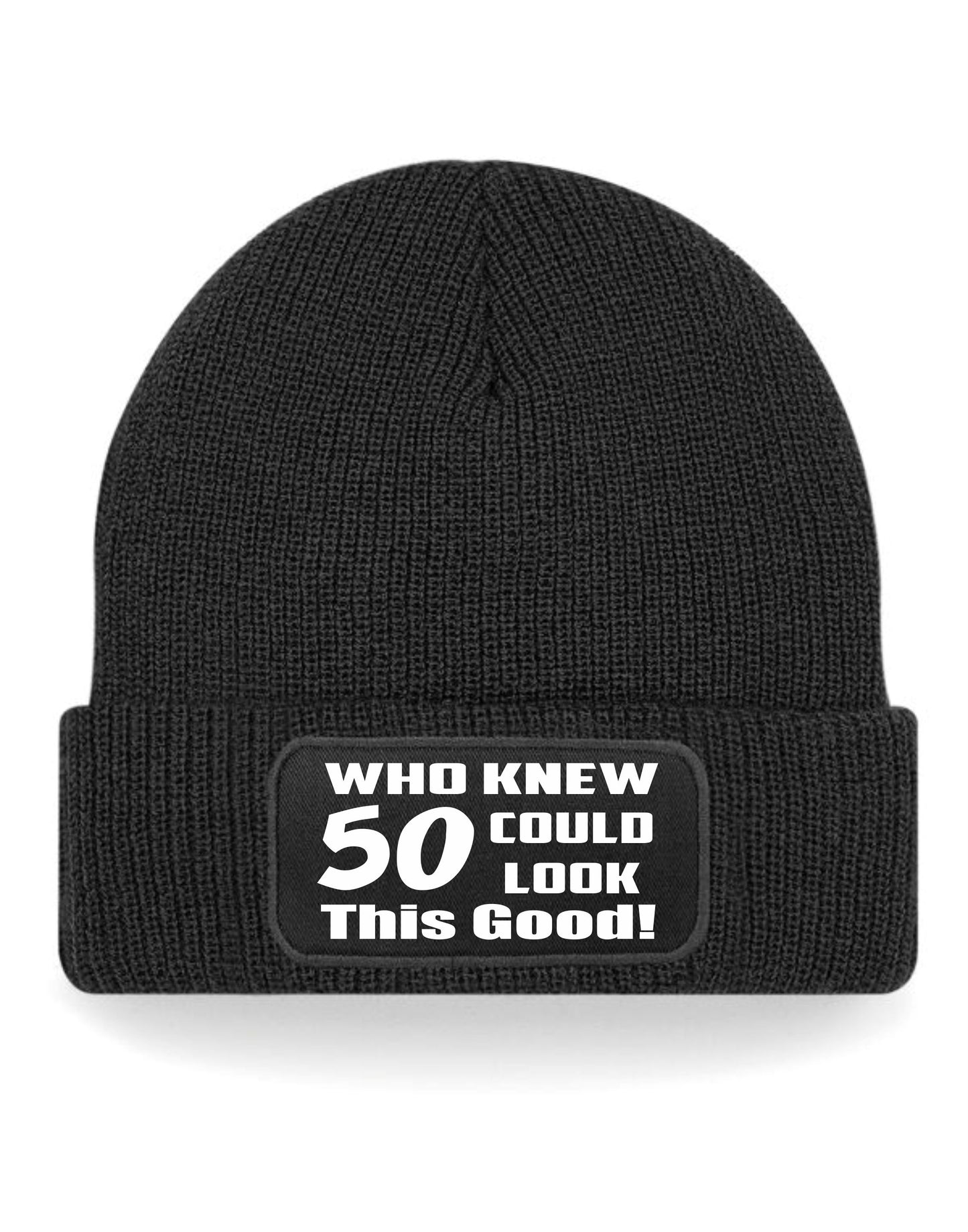 Who Knew 50 Could Look This Good Beanie Hat 50th Birthday Gift For Men & Ladies