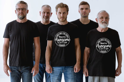 Sometimes You Forget Your Awesome T-Shirt Funny Slogan Birthday Men Man's Tee