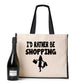 I'd Rather Be Shopping Tote Bag Birthday Gift Ladies Canvas Shopper