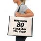 Who New 80 Could Look This Good Tote Bag 80th Birthday Ladies Canvas Shopper
