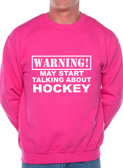 Warning May Talk About Hockey Fan Sweatshirt