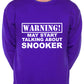 Warning May Talk About Snooker Fan Sweatshirt