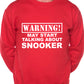 Warning May Talk About Snooker Fan Sweatshirt
