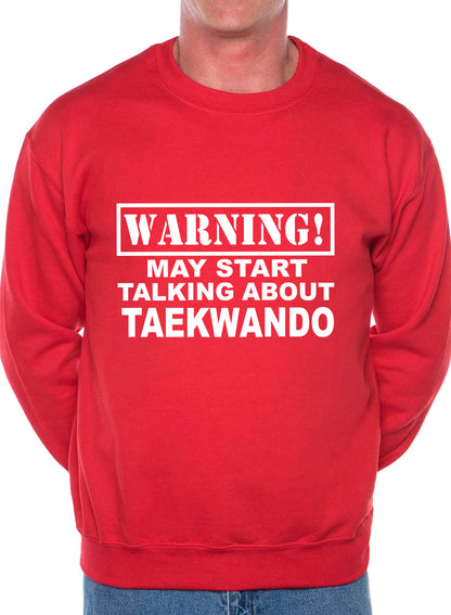 Warning May Talk About Taekwondo Martial Ats Sweatshirt