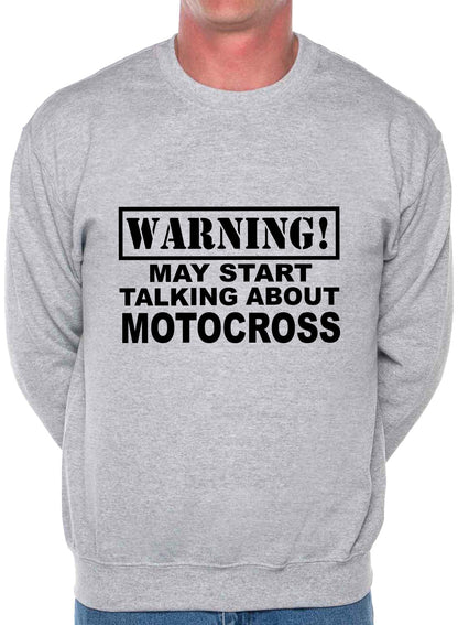 Warning May Talk About Motocross Sweatshirt