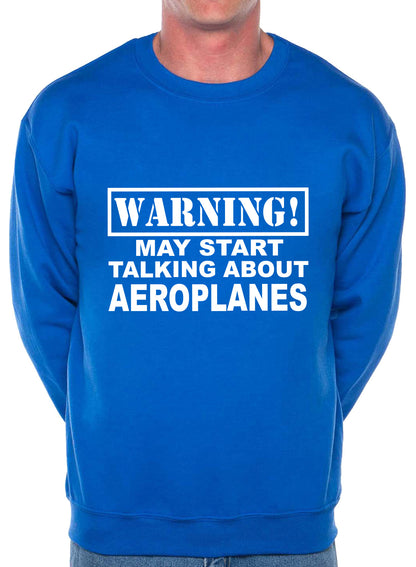 Warning May Talk About Aeroplanes Plane Spotter Sweatshirt