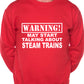 Warning May Talk About Steam Trains Train Spotter Sweatshirt