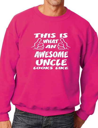 This Is What An Awesome Uncle Looks Like Birthday Sweatshirt